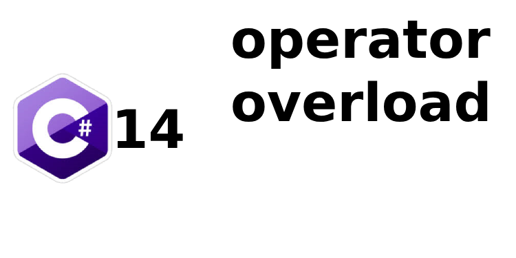 La nouvelle approche pour les opérateurs en C# 14