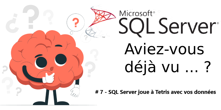 SQL Server joue à Tetris avec vos données